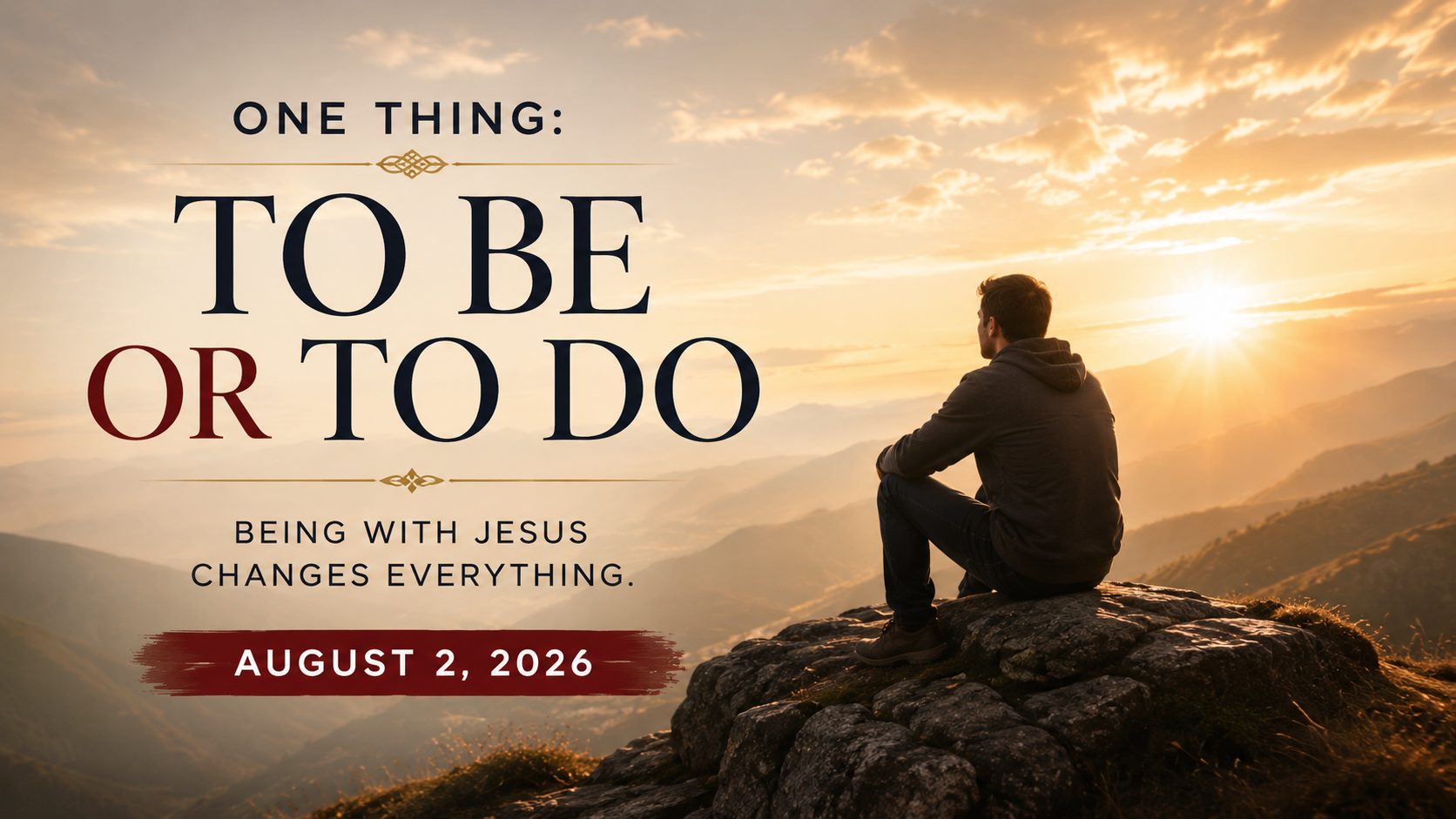 One Thing: To Be or To Do